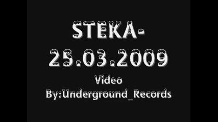 Steka - 25.03.2009
