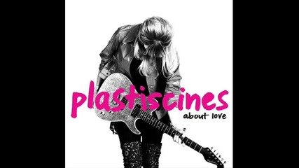 Plastiscines - Camera 