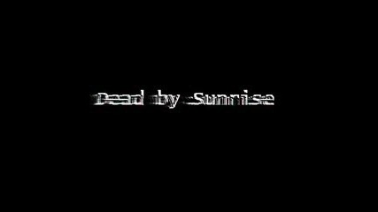 Dead By Sunrise - Morning After