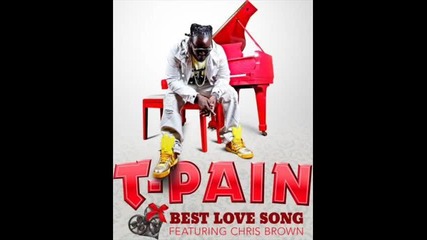T- Pain Ft. Chris Brown - Best Love Song ( Cdq )