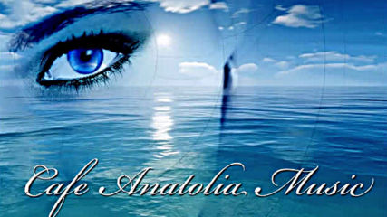 Cafe De Anatolia - Most Beautiful Songs 3 Mix by Billy Esteban