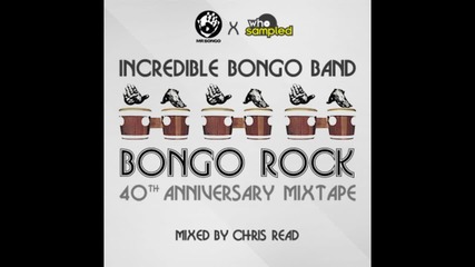 Chris Read pres Incredible Bongo Band Bongo Rock 40th Anniversary Mixtape
