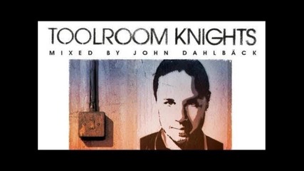 toolroom knights mixed by john dahlback mix 2