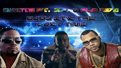 R.j. Feat. Flo Rida & Qwote - Baby It's The Last Time