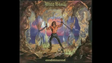 White Skull - Embittered 