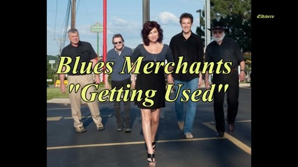 Blues Merchants - Getting Used