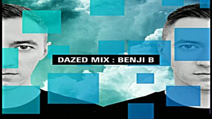 Dazed mix by Benji B