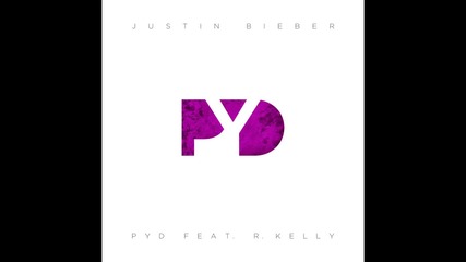 #musicmodays Justin Bieber - Pyd ft R Kelly