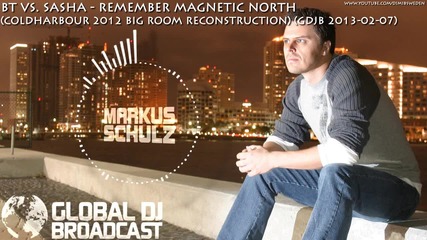 V O C A L - Bt Vs. Sasha - Remember Magnetic North ( Coldharbour 2012 Big Room Reconstruction )