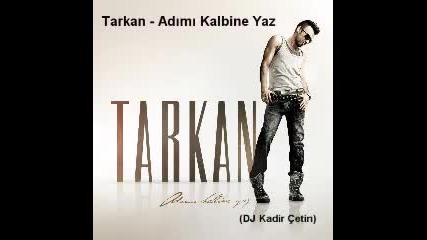 Tarkan - adimi kalbine yaz