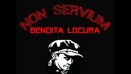 Non Servium - Bendita Locura