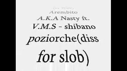 Arembito A.k.a Nasty ft. V.m.s - Shibano pozyrche (diss for slob)