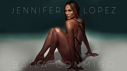 Jennifer Lopez - Baila Conmigo( Audio)