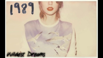 [+ Превод!] Taylor Swift - Wildest Dreams