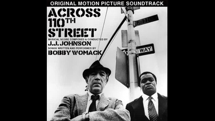 Bobby Womack & J. J. Johnson - Across 110th Street (part 2) 
