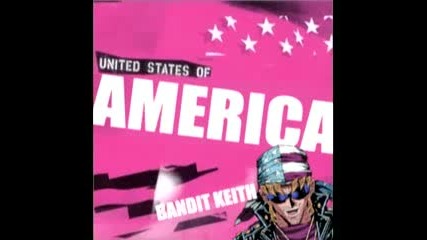 Bandit Keith - United States Of America