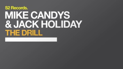 Mike Candys Jack Holiday - The Drill Original Mix