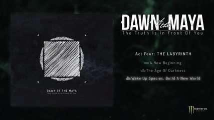 Dawn Of The Maya - The Truth Is In Front Of You