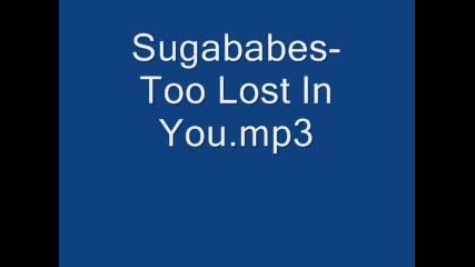 Sugababes - Too Lost In You.mp3 {cool}