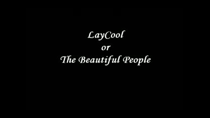 Laycool or The Beautiful People