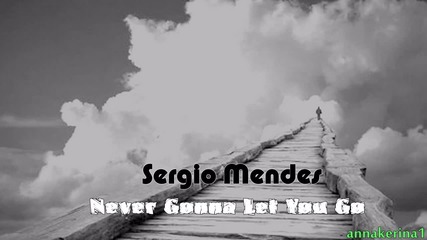 Sergio Mendes - Never Gonna Let You Go