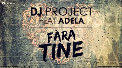 Dj Project feat. Adela - Fara Tine - Official Single