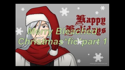 Merry Bleached Christmas*fic*part 1