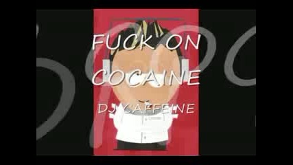 Dj Caffeine - Fuck On Cocaine