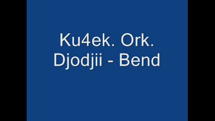 Ku4ek. Ork . Djodjii - Bend