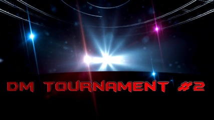 Dm Tournament #2 | Round 1