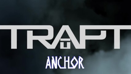 Котва - Trapt - Anchor - Lyric Video - превод