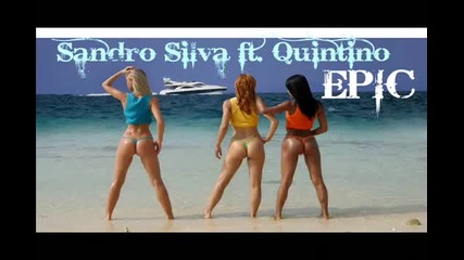 Sandro Silva ft. Quintino - Epic (original Mix)