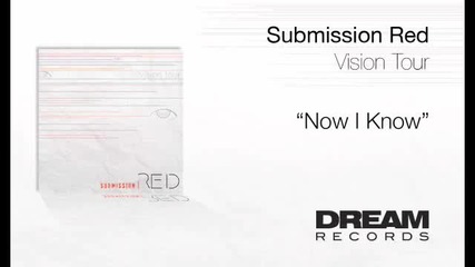 Submission Red - Now I Know