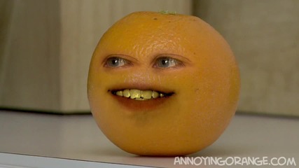 Досадният портокал 7 Страстта на плодовете :d