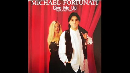 Michael Fortunati - Give Me Up (extended Version 1986)