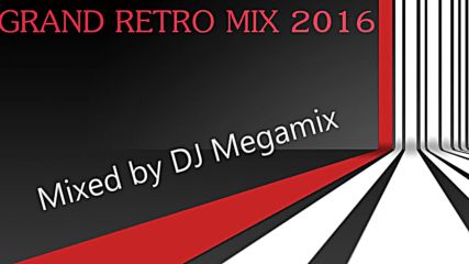 Dj Megamix Grand Retro Mix 2016