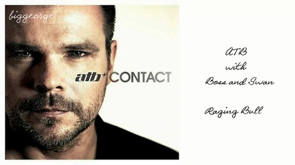 Atb with Boss and Swan - Raging Bull [high quality]