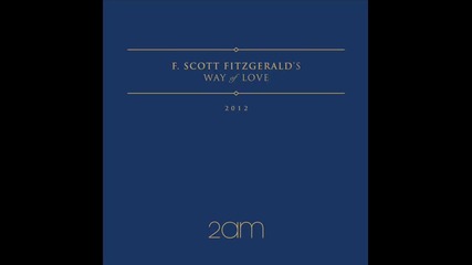 2am - F.scott Fitzgerald's Way Of Love - Mini album · 12 March, 2012