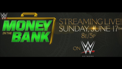 WWE Money in the Bank 2018 - June 17 on WWE Network