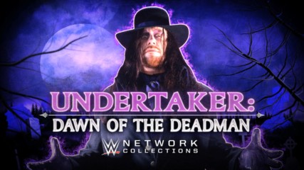 Undertaker: Dawn of The Deadman (WWE Network Collection intro)