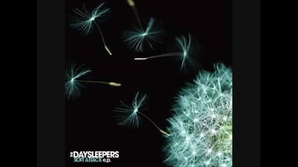 The soft attack - Daysleepers 