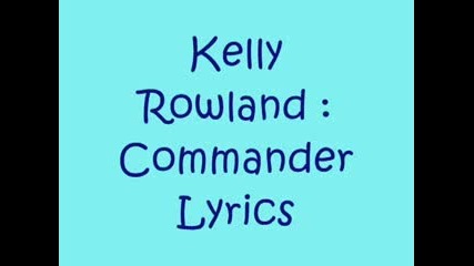 Kelly Rowland Commander Lyrics ft David Guetta
