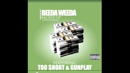 Beeda Weeda ft. Too Short & Gunplay - Racked Up (remix) [new 2013]