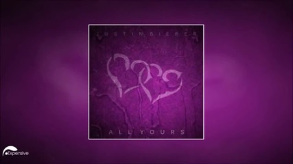 Прекрасна!justin Bieber - All Yours