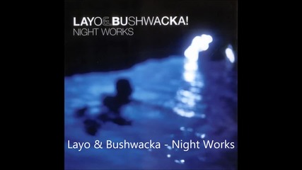 Layo & Bushwacka - 2mrw