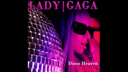 Lady Gaga - Disco Heaven 