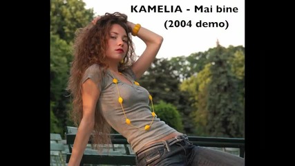 Kamelia - Mai bine [2004]