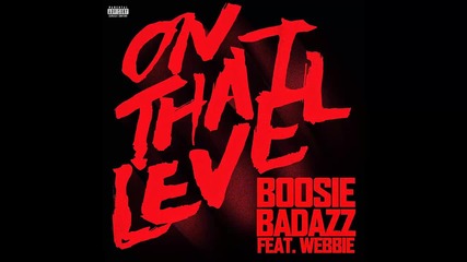 Boosie Badazz ft. Webbie - On That Level