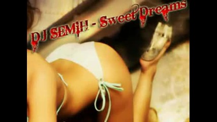 Dj Semih - Sweet Dreams