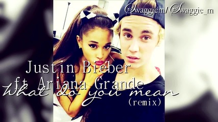 19. Justin Bieber ft. Ariana Grande - What do you mean? (ремикс) + Превод